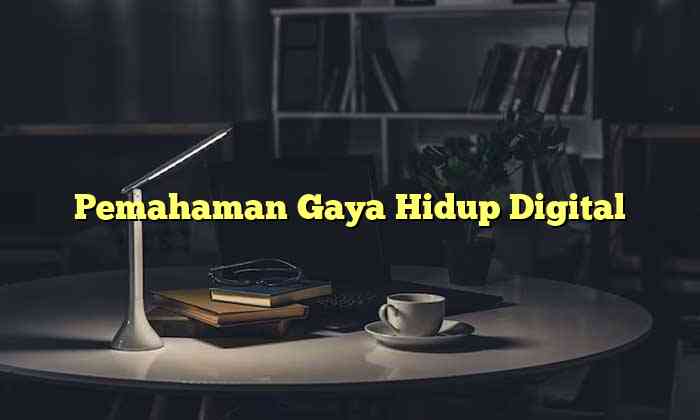 Aplikasi Gaya Hidup Digital Bantu Kelola Keseharian