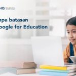 Cara Memanfaatkan Google Classroom secara Maksimal