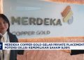 Persiapan Penempatan Pribadi Besar oleh Merdeka Copper Gold